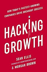 Hacking Growth by Sean Ellis