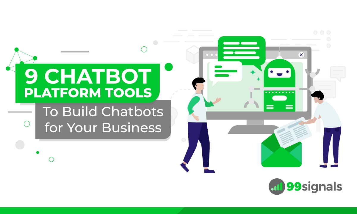 9 Best Chatbot Platform Tools to Build Chatbots for Your Business