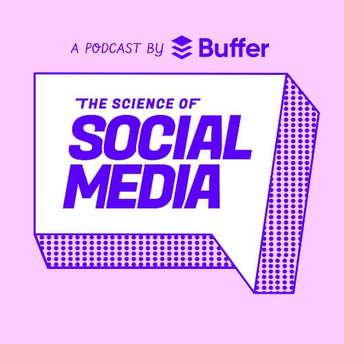 Buffer Podcast - The Science of Social Media