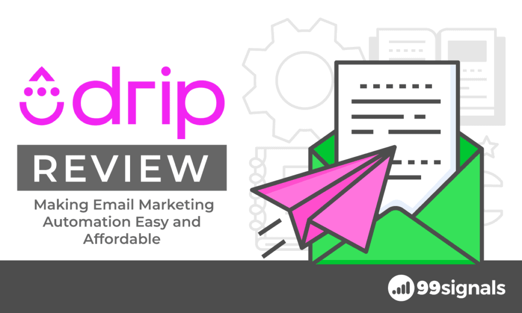 Drip Review: Making Email Marketing Automation Easy and Affordable