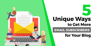 5 Unique Ways to Get More Email Subscribers for Your Blog