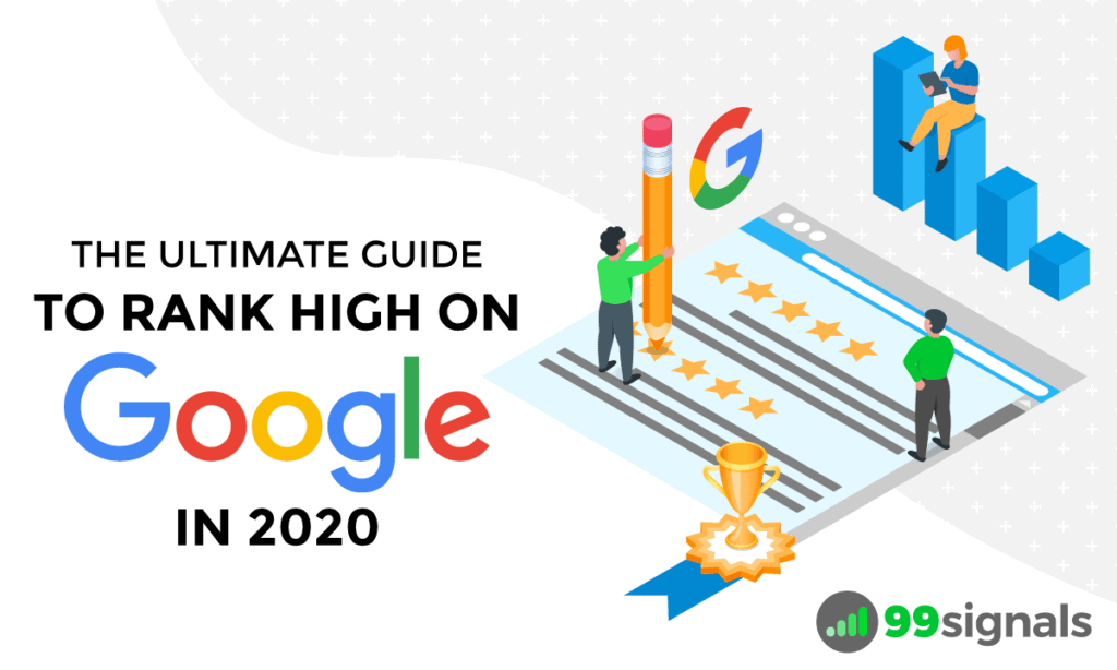 The Ultimate Guide to Rank High On Google in 2020