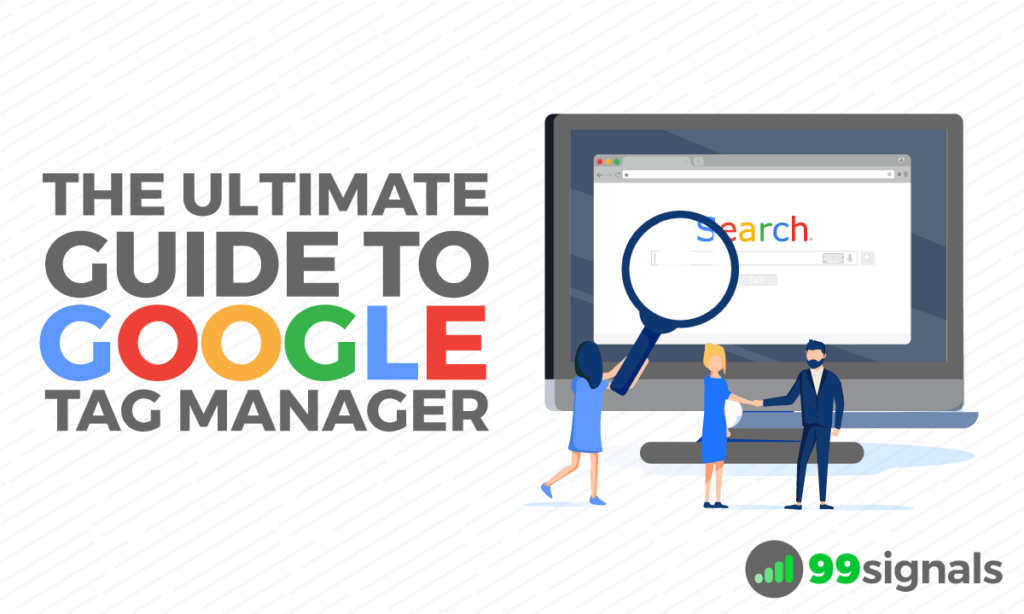 The Ultimate Guide to Google Tag Manager