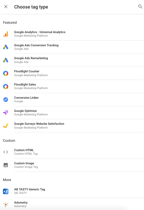 Google Tag Manager Tutorial: Here you'll be shown all the available tag types, including Google tags (Google Analytics, Google Ads, etc.), custom tags (Custom HTML, Custom Image, etc.) , and third-party tags (CrazyEgg, LinkedIn Insight, Bing Ads, etc.)