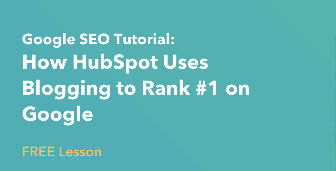 HubSpot's Google SEO Tutorial