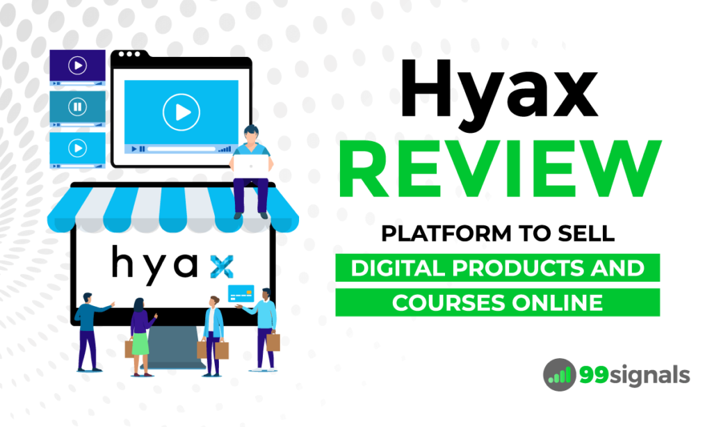 Hyax Review: Platform to Sell Digital Products and Courses Online