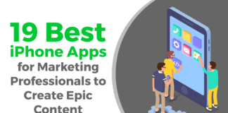 19 Best iPhone Apps for Marketing Professionals to Create Epic Content