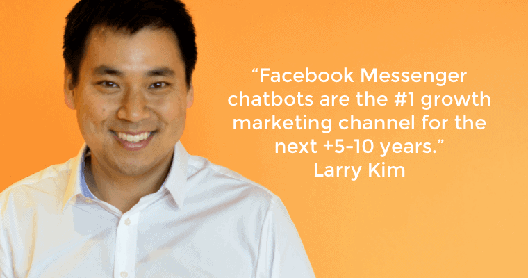 Larry Kim on FB Messenger Chatbots