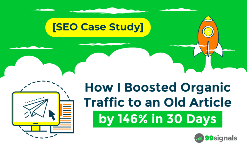 SEO Case Study: How I Boosted Organic Traffic to an Old Article by 146% in 30 Days