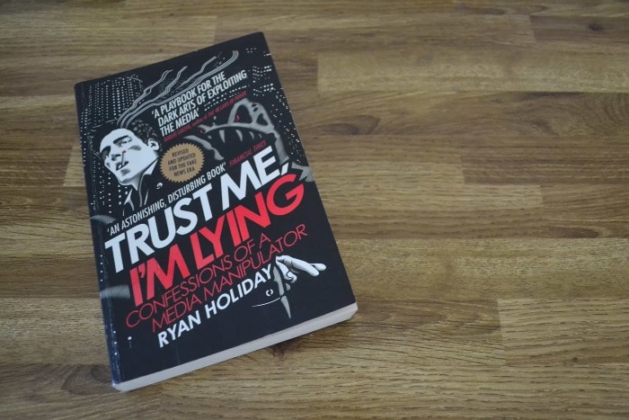 Trust Me, I'm Lying by Ryan Holiday