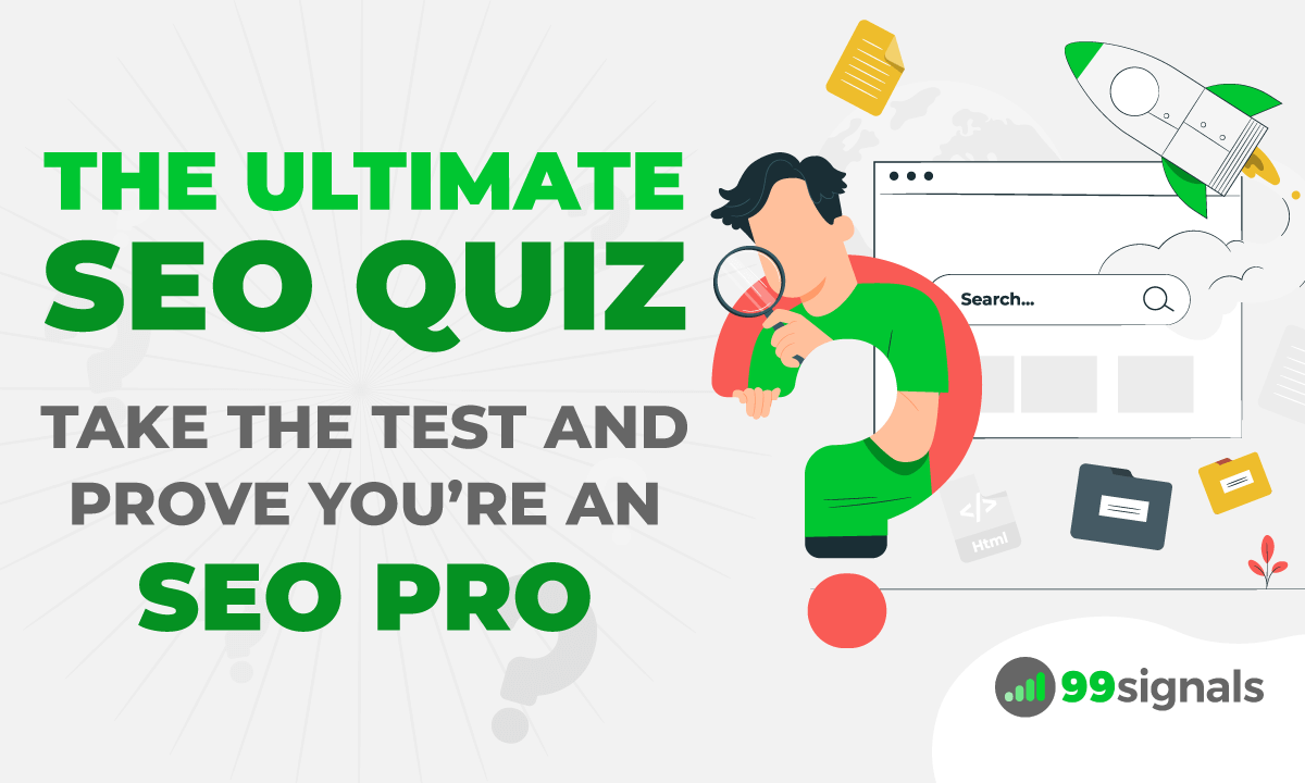 The Ultimate SEO Quiz by 99signals