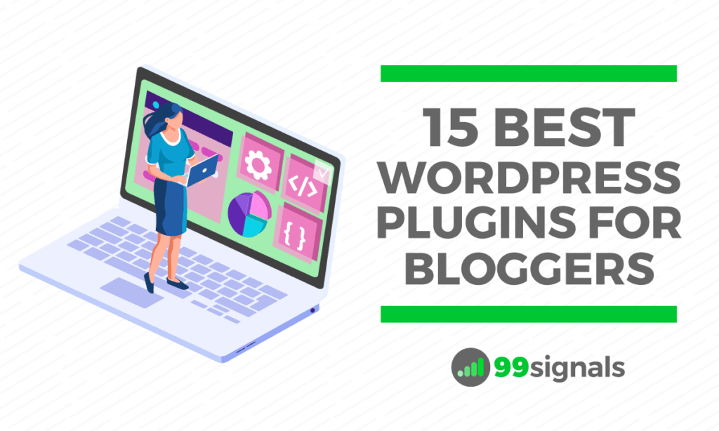 15 Best WordPress Plugins for Bloggers